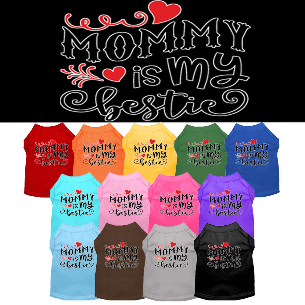 Pet Dog & Cat Shirt Screen Printed, "Mommy is my Bestie"