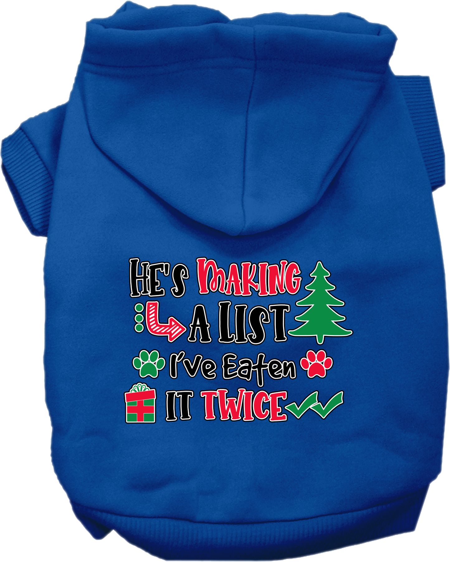 Christmas Dog Hoodie for Pets 20-115 Pounds, "He's Making A List, I've Eaten It Twice"