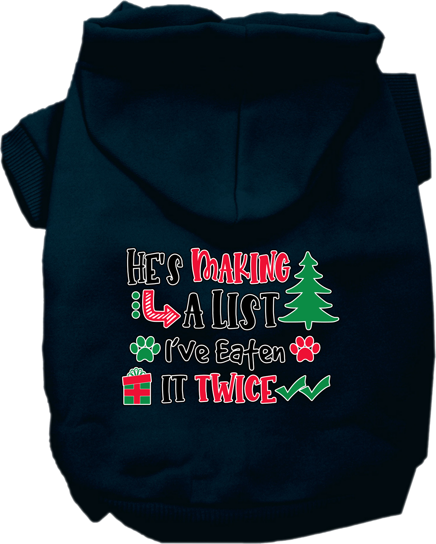 Christmas Dog Hoodie for Pets 20-115 Pounds, "He's Making A List, I've Eaten It Twice"