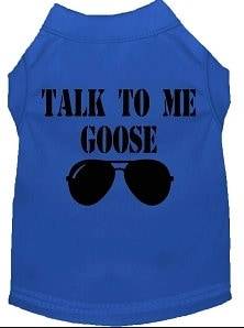 Pet Dog & Cat Shirt Screen Printed, "Talk To Me Goose"