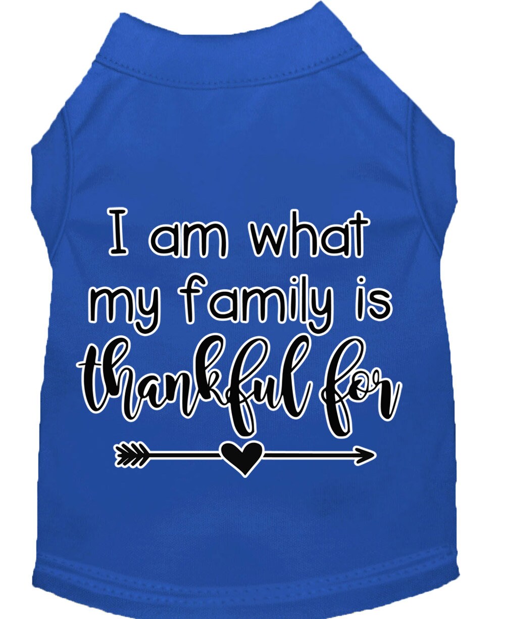 Pet Dog & Cat Shirt Screen Printed, "I Am What My Family Is Thankful For"