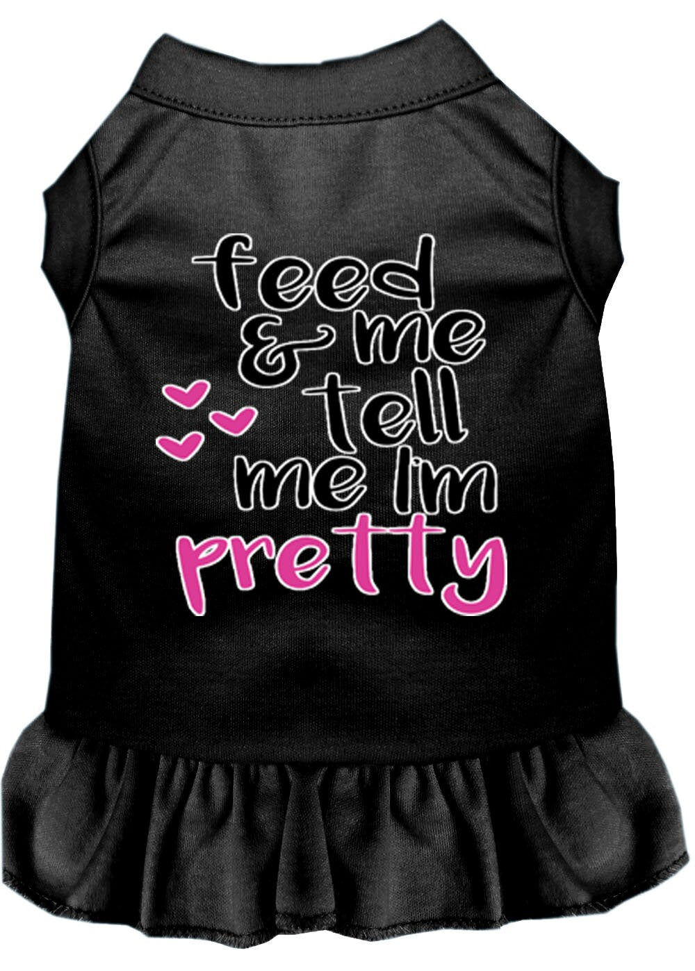 Pet Dog and Cat Dress Screen Printed, "Feed Me & Tell Me I'm Pretty"