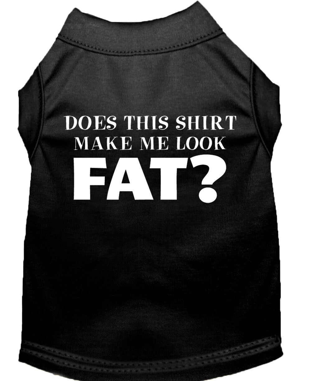 Pet Dog & Cat Shirt Screen Printed, "Does This Shirt Make Me Look Fat?"