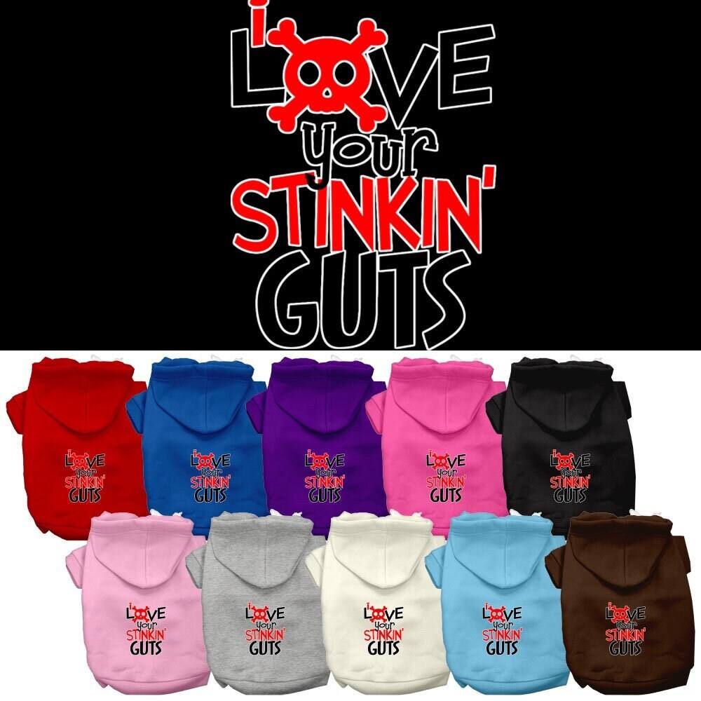 Pet, Dog & Cat Hoodie Screen Printed, "Love Your Stinkin Guts"