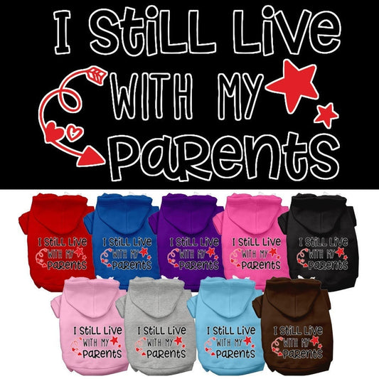 Pet, Dog & Cat Hoodie Screen Printed, "I Still Live With My Parents"